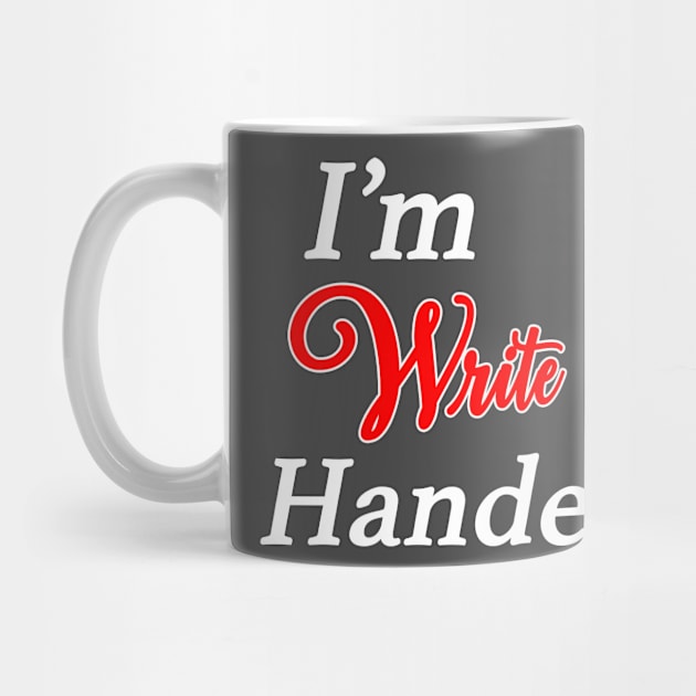 I'm Write Handed by TheWriteStuff